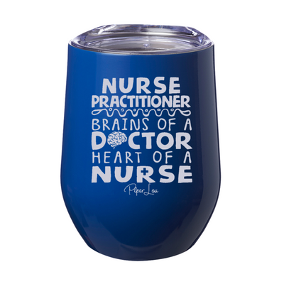 Nurse Practitioner Brains Of A Doctor 12oz Stemless Wine Cup