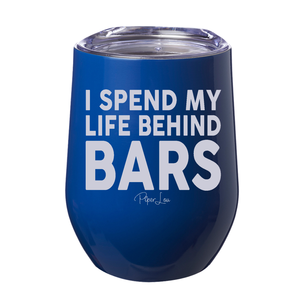 I Spend My Life Behind Bars Laser Etched Tumbler