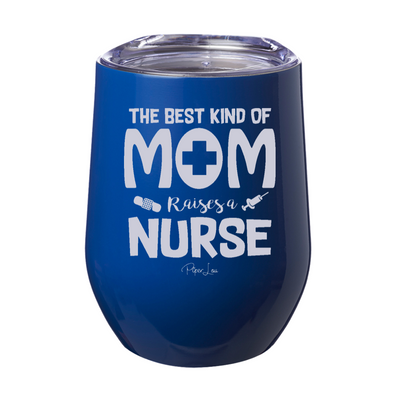 The Best Kind Of Mom Nurse Laser Etched Tumbler
