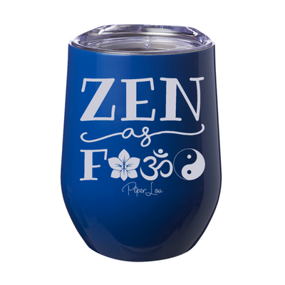 Zen As Fuck 12oz Stemless Wine Cup