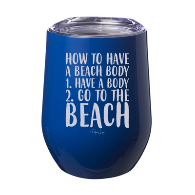 How To Have A Beach Body 12oz Stemless Wine Cup