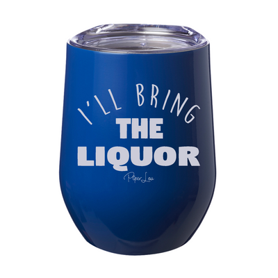I'll Bring The Liquor 12oz Stemless Wine Cup