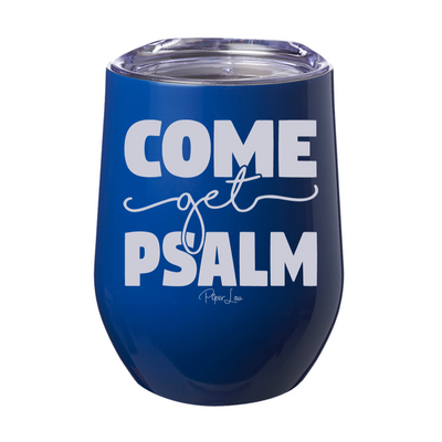 Come Get Psalm 12oz Stemless Wine Cup