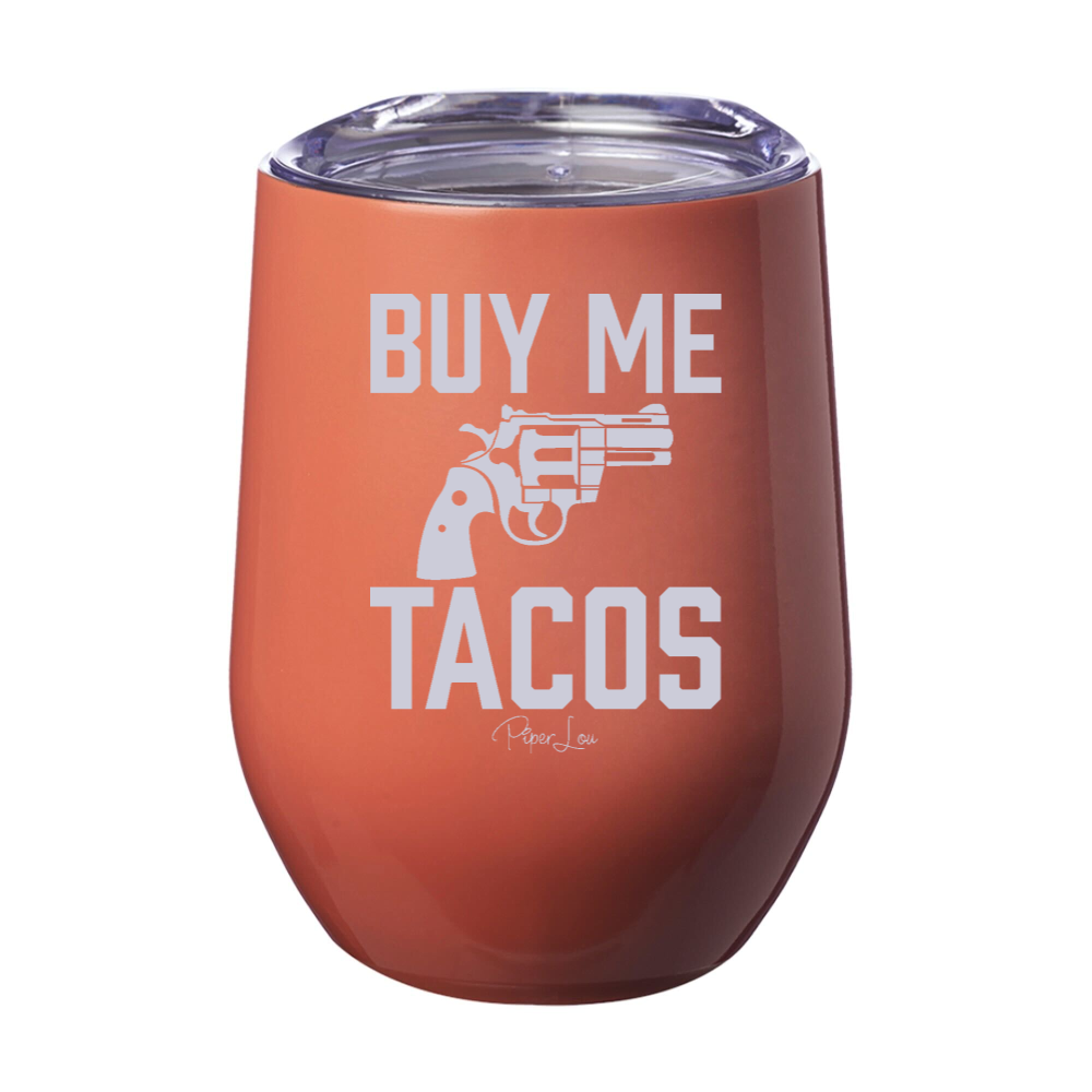 Buy Me Tacos 12oz Stemless Wine Cup