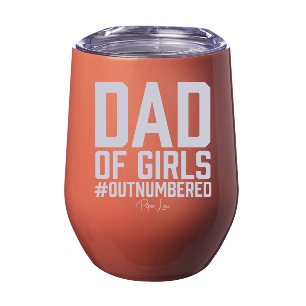 Dad Of Girls Outnumbered Laser Etched Tumbler
