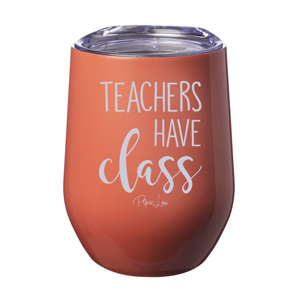 Teachers Have Class 12oz Stemless Wine Cup