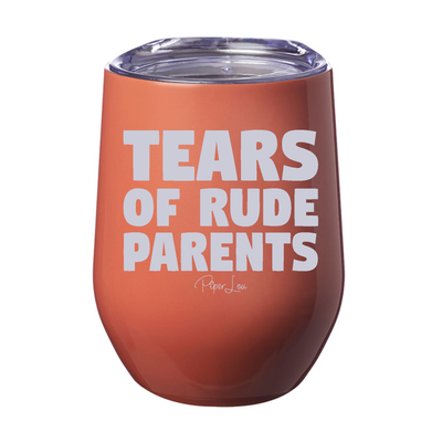 Tears Of Rude Parents 12oz Stemless Wine Cup