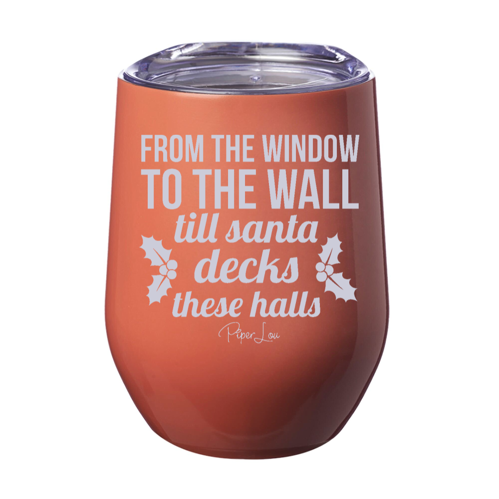 Till Santa Decks These Halls 12oz Stemless Wine Cups
