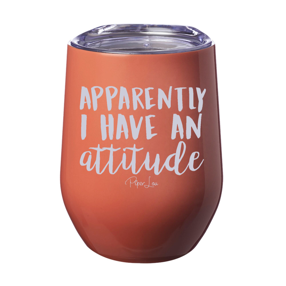 Spring Broke | Apparently I Have An Attitude 12oz Stemless Wine Cup