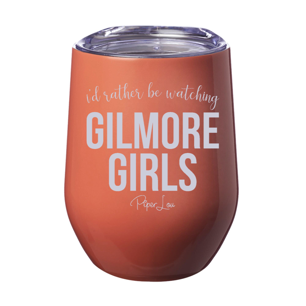 I'd Rather Be Watching Gilmore Girls Laser Etched Tumbler