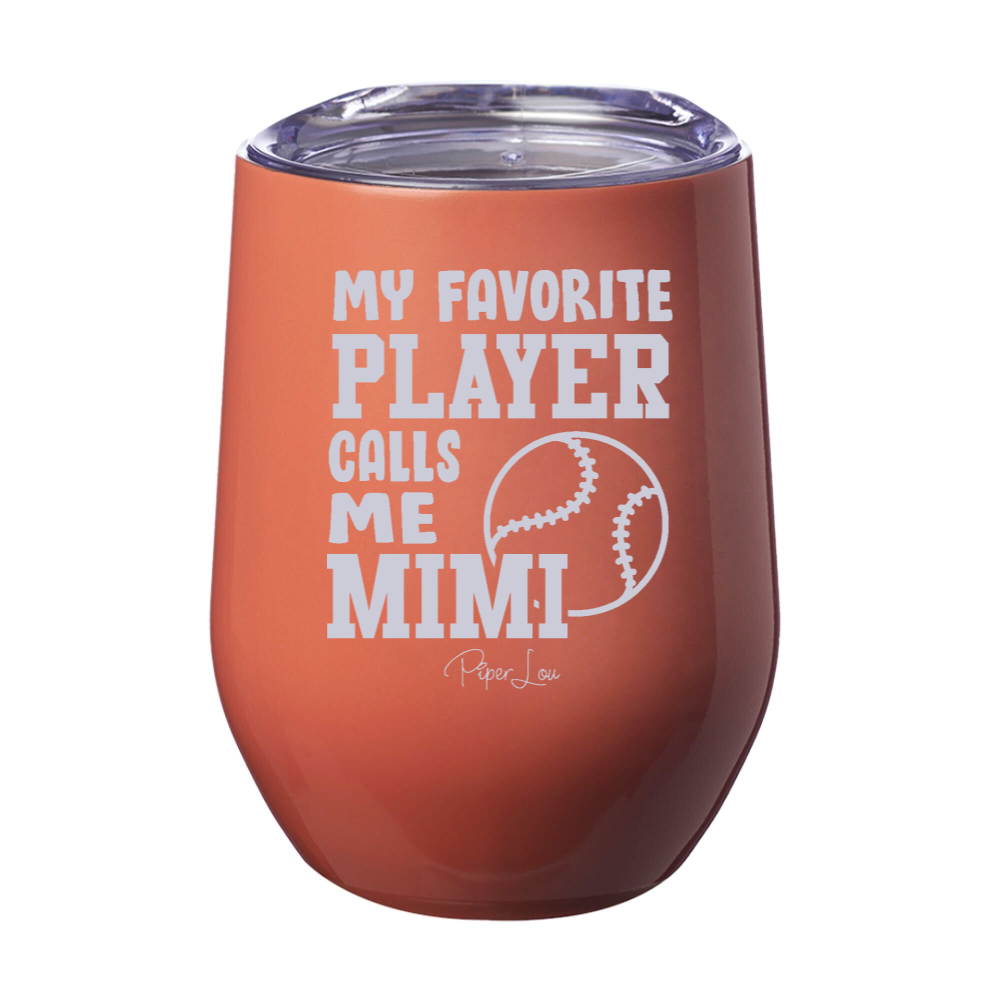 My Favorite Baseball Player Calls Me Mimi 12oz Stemless Wine Cup