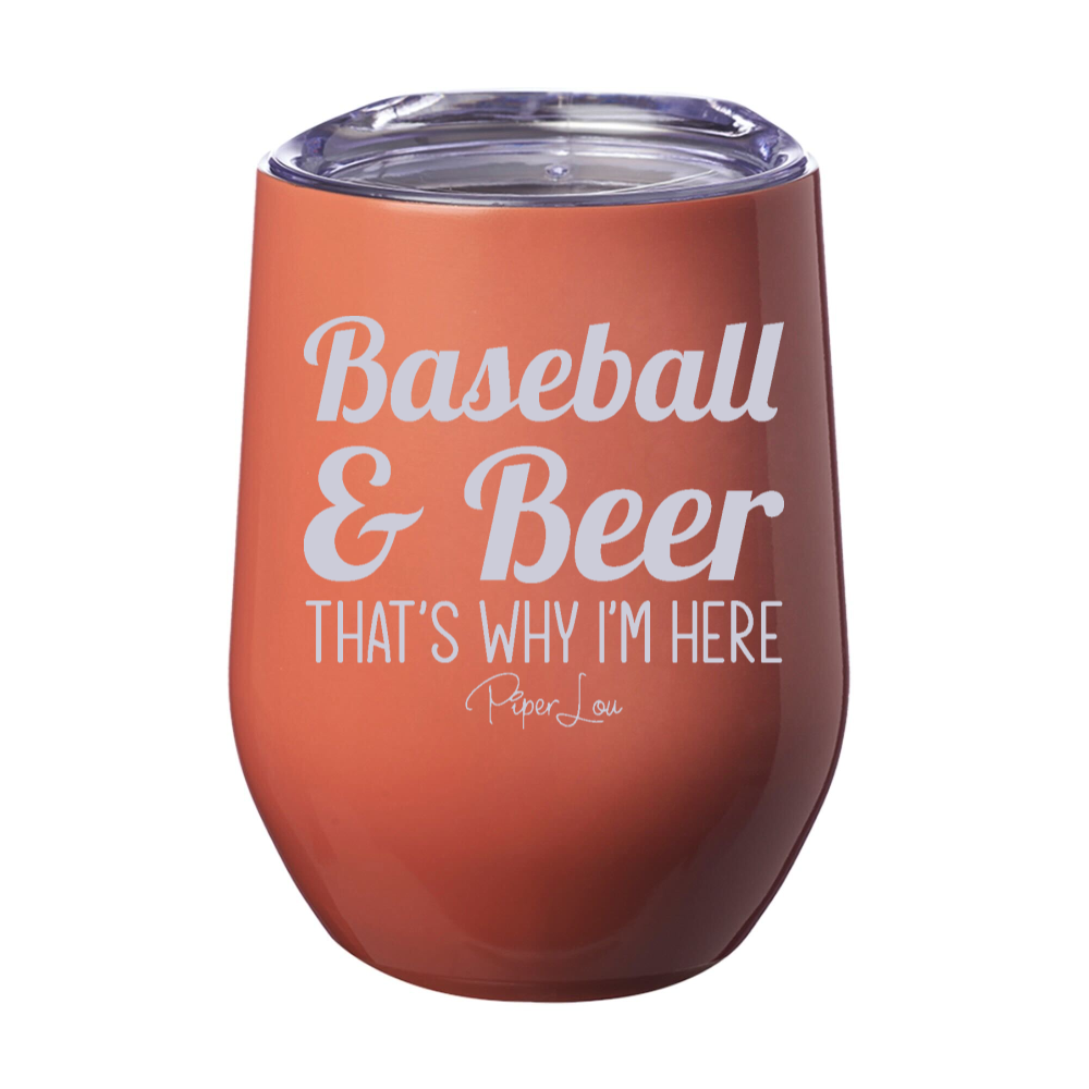 Baseball And Beer That's Why I'm Here 12oz Stemless Wine Cup