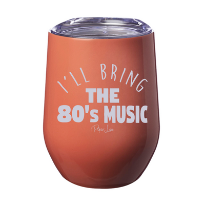 I'll Bring The 80's Music Laser Etched Tumbler