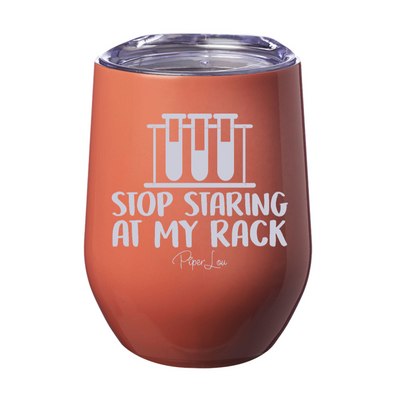 Stop Staring At My Rack 12oz Stemless Wine Cup