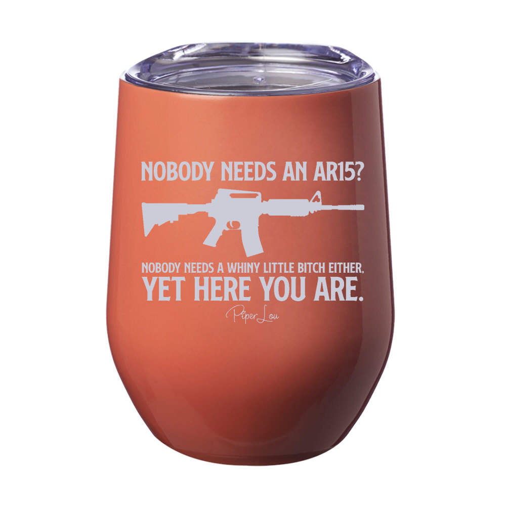 Nobody Needs An AR15 12oz Stemless Wine Cup