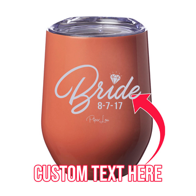 Bride (CUSTOM) Date Laser Etched Tumbler