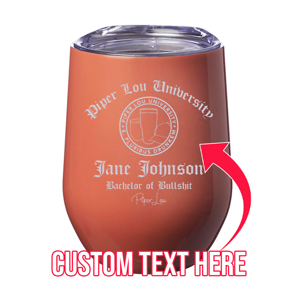PL University Bachelor of Bullshit (CUSTOM) 12oz Stemless Wine Cup