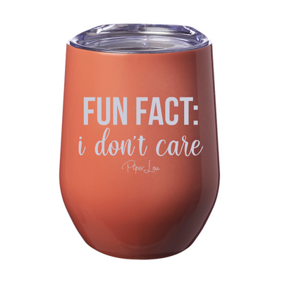 Fun Fact I Don't Care 12oz Stemless Wine Cup