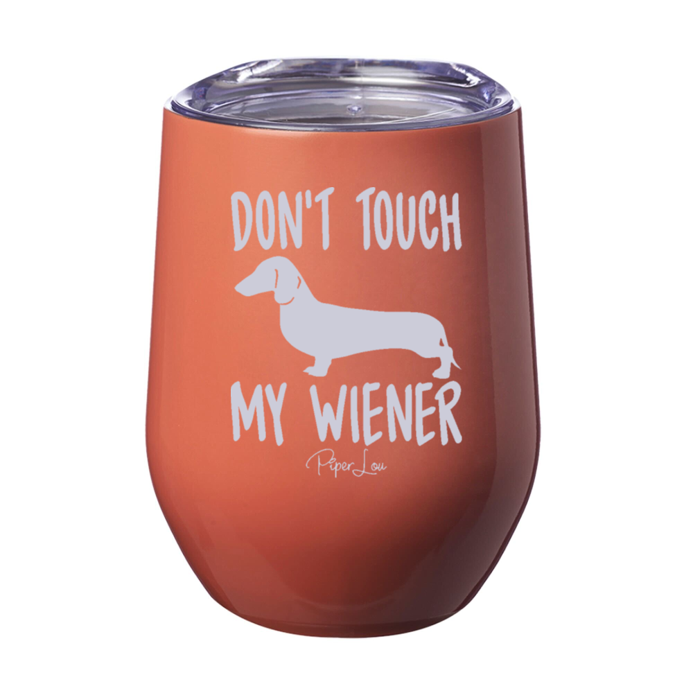Don't Touch Wiener 12oz Stemless Wine Cup