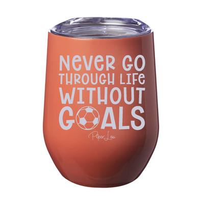 Never Go Through Life Without Goals Soccer 12oz Stemless Wine Cup