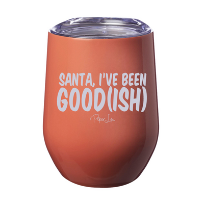 Santa I've Been Goodish 12oz Stemless Wine Cup