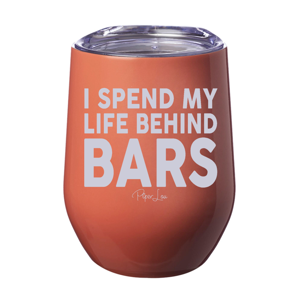 I Spend My Life Behind Bars 12oz Stemless Wine Cup