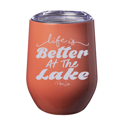 Life Is Better At The Lake Laser Etched Tumbler