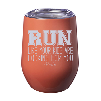 Run Like Your Kids Are Looking For You 12oz Stemless Wine Cup