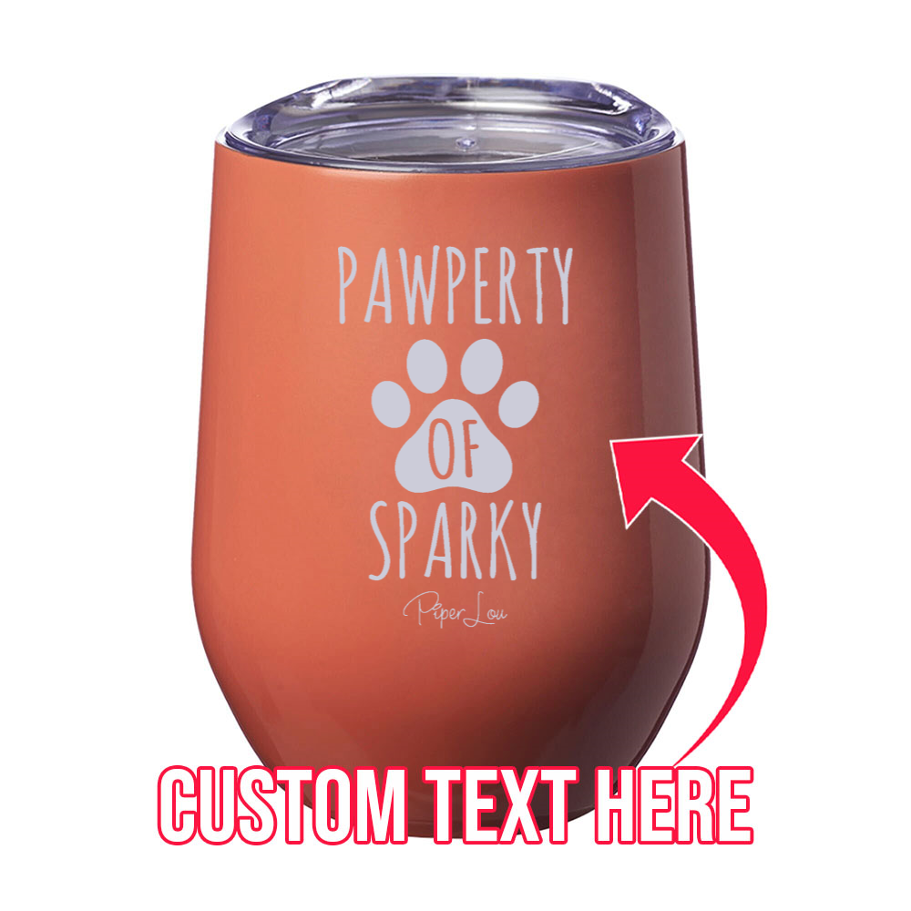 Pawperty Of (CUSTOM) 12oz Stemless Wine Cup