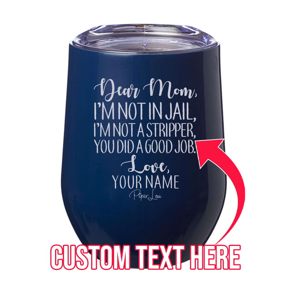 I'm Not In Jail (CUSTOM) 12oz Stemless Wine Cup