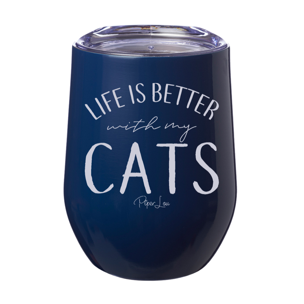 Life Is Better With My Cats 12oz Stemless Wine Cup