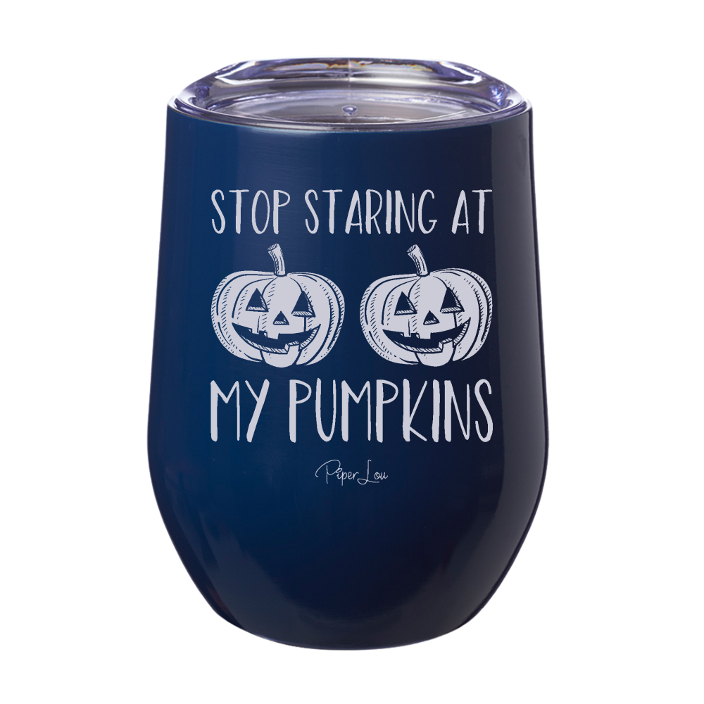 Stop Staring At My Pumpkins 12oz Stemless Wine Cup