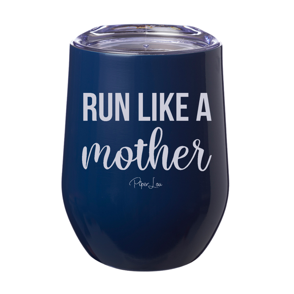 Run Like A Mother Laser Etched Tumbler