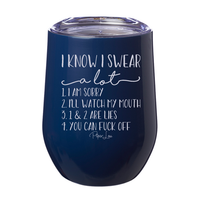 I Know A Swear A Lot Laser Etched Tumbler