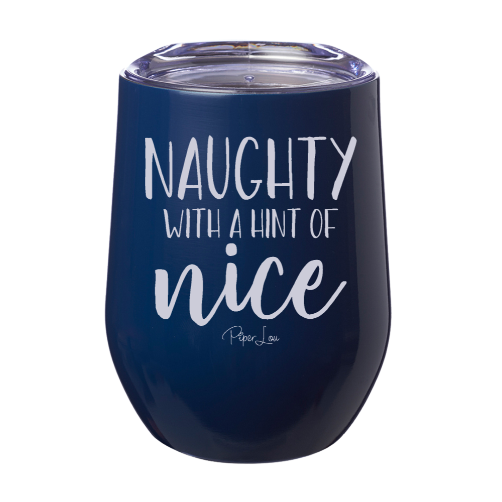 Naughty With A Hint Of Nice Laser Etched Tumbler