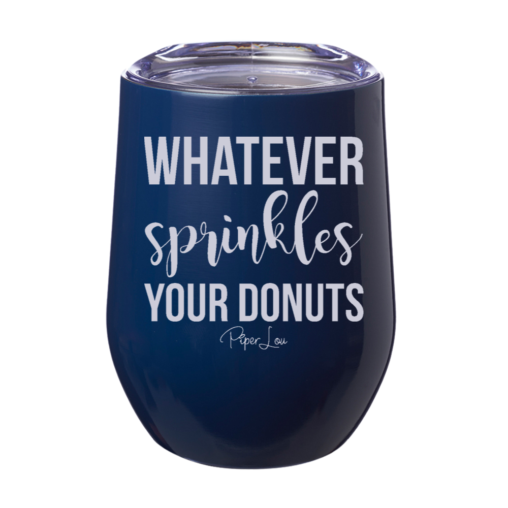 Whatever Sprinkles Your Donuts 12oz Stemless Wine Cup
