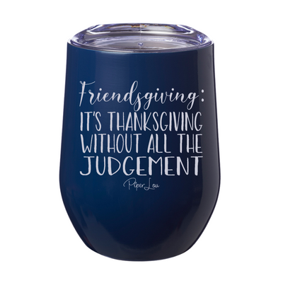 Thanksgiving Without All The Judgement 12oz Stemless Wine Cup