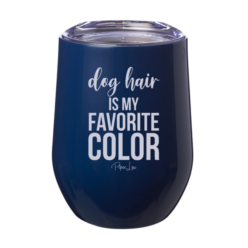 Dog Hair Is My Favorite Color 12oz Stemless Wine Cup