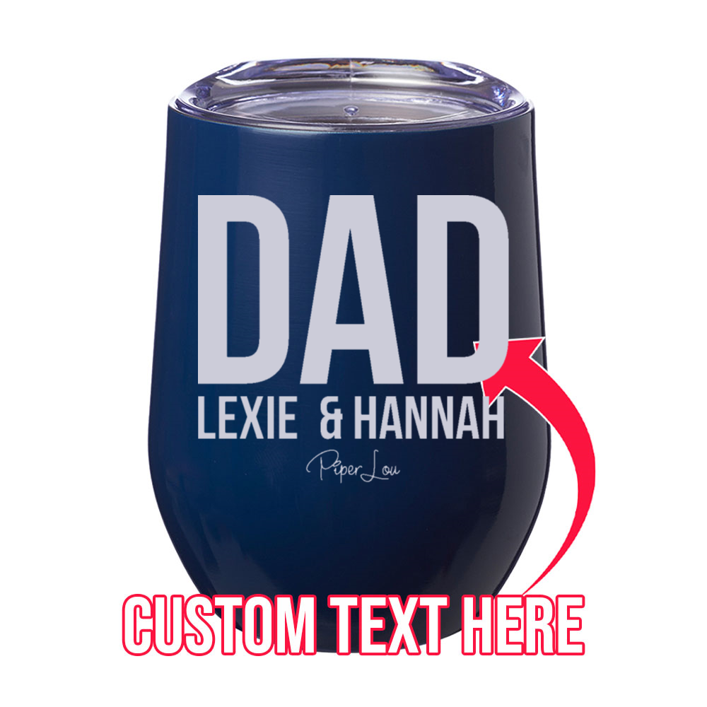 Dad With Names (CUSTOM) 12oz Stemless Wine Cup