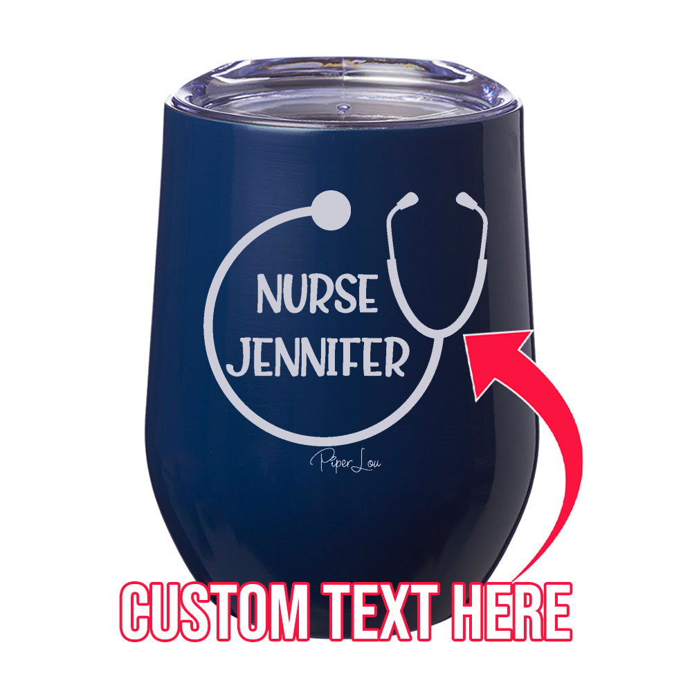 (CUSTOM) Name Nurse 12oz Stemless Wine Cup