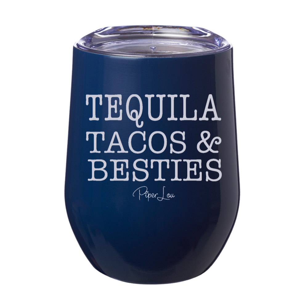 Tequila Tacos And Besties 12oz Stemless Wine Cup
