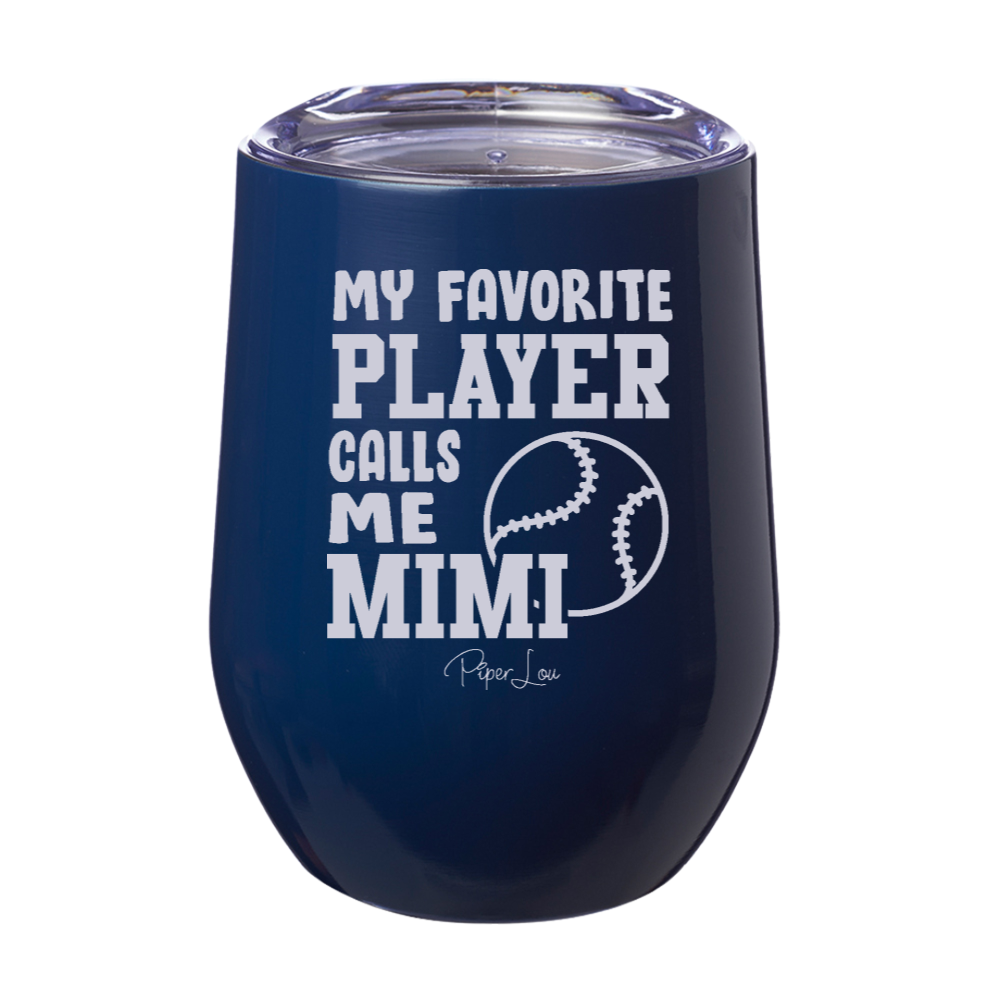 My Favorite Baseball Player Calls Me Mimi 12oz Stemless Wine Cup