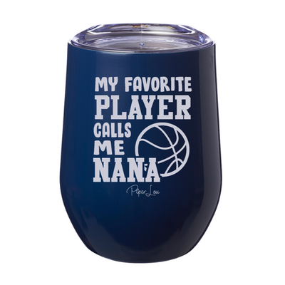 My Favorite Basketball Player Calls Me Nana 12oz Stemless Wine Cup