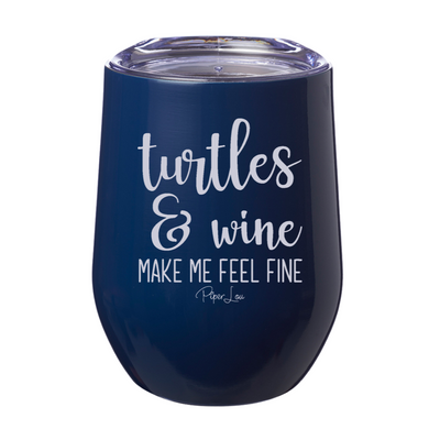 Turtles And Wine Make Me Feel Fine 12oz Stemless Wine Cup