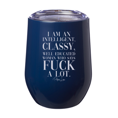 Classy Woman Who Says Fuck A Lot Laser Etched Tumbler