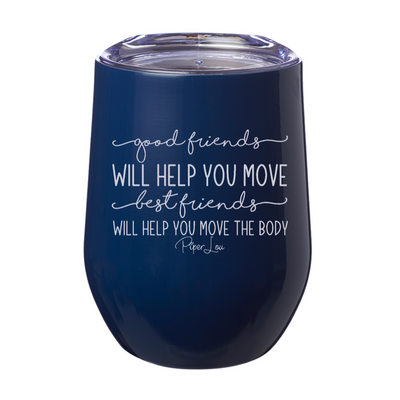 Good Friends Help You Move 12oz Stemless Wine Cup