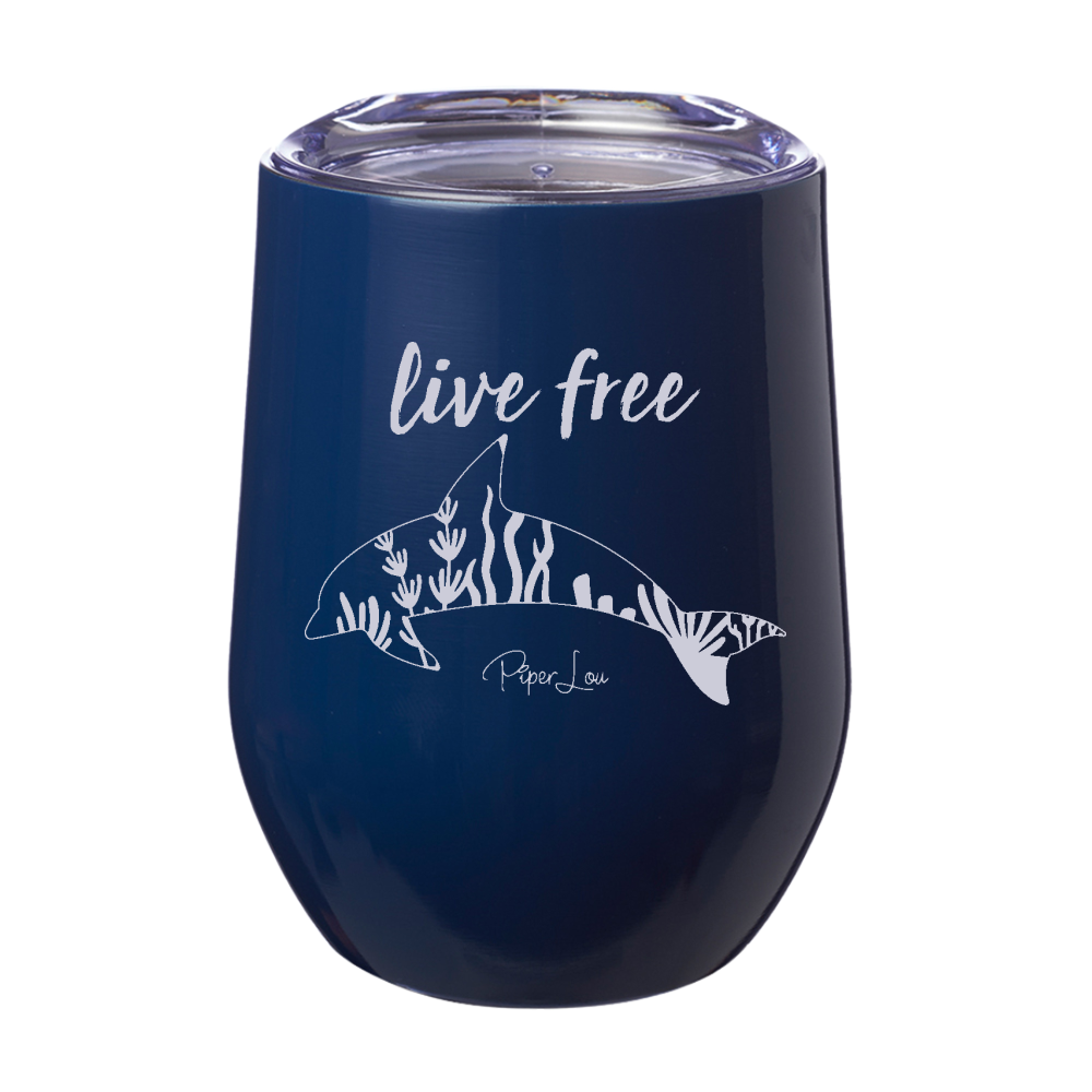 Live Free Dolphin Laser Etched Tumbler