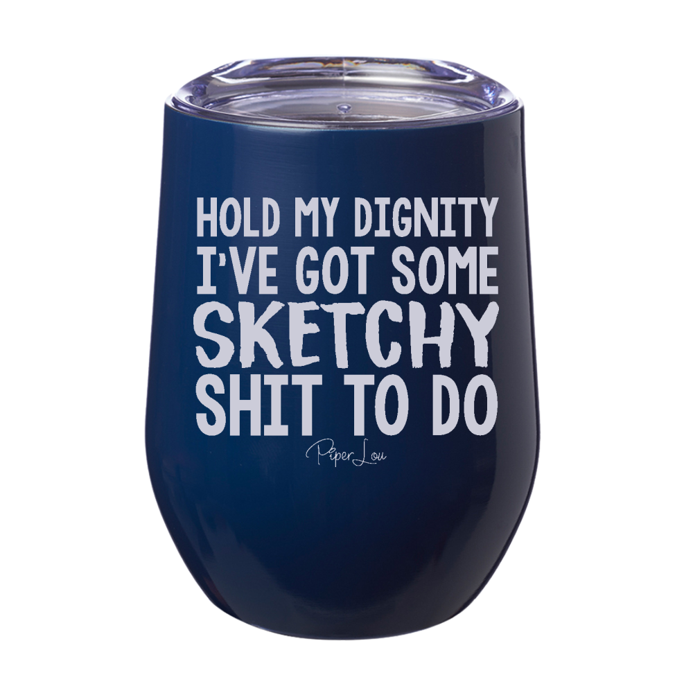 Hold My Dignity Laser Etched Tumbler