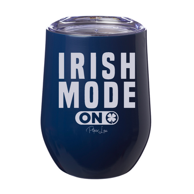 Irish Mode On 12oz Stemless Wine Cup