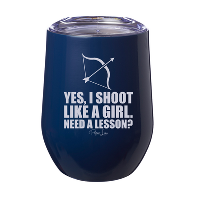 Yes I Shoot Like A Girl Laser Etched Tumbler